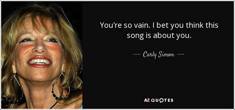 i bet you think this song is about you lyrics|Carly Simon – You're So Vain Lyrics .